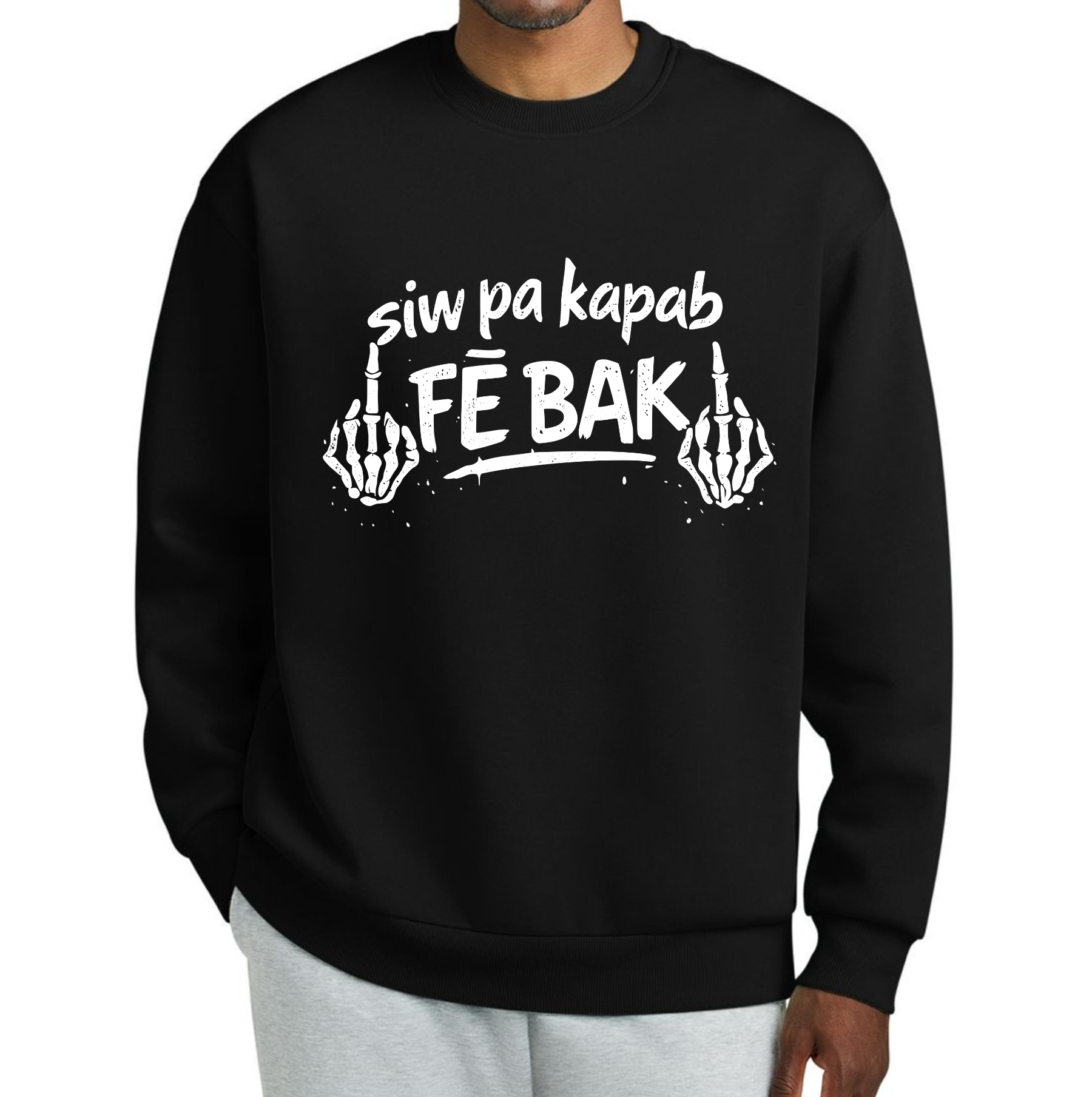 Siw Pa Kapab Fe Bak Sweatshirt